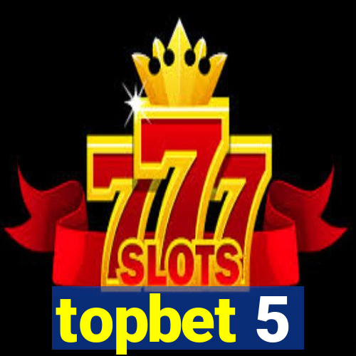 topbet 5